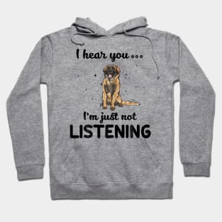 Leonberger I hear you ... I am just not listening Hoodie